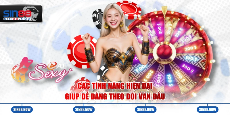 Các tính năng hiện đại giúp dễ dàng theo dõi ván đấu