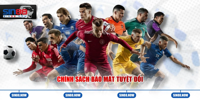 Chính sách bảo mật tuyệt đối