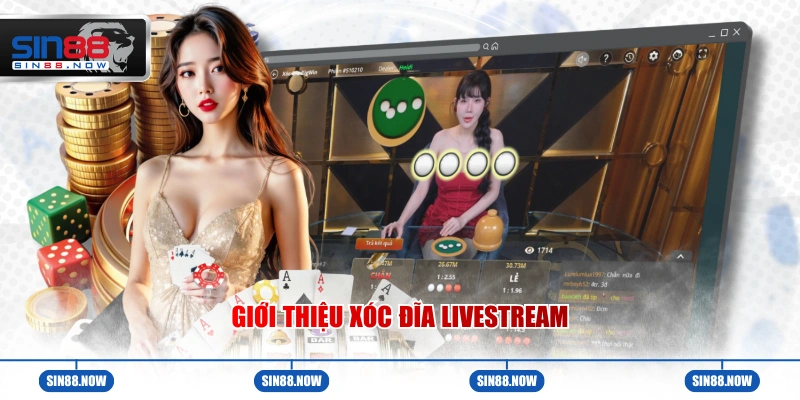 Giới thiệu tổng quan về game Xóc đĩa livestream