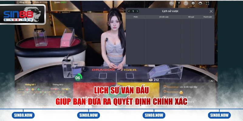 Lịch sử ván đấu giúp bạn đưa ra quyết định chính xác