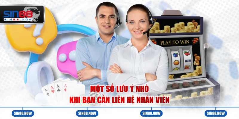 Một số lưu ý nhỏ khi bạn cần liên hệ