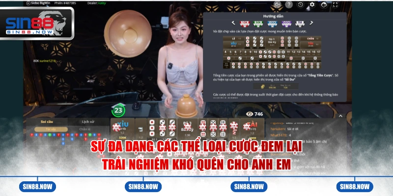 Sự đa dạng các thể loại cược đem lại trải nghiệm khó quên cho anh em