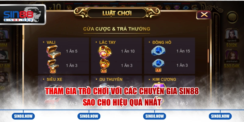 Tham gia trò chơi với các chuyên gia Sin88 sao cho hiệu quả nhất